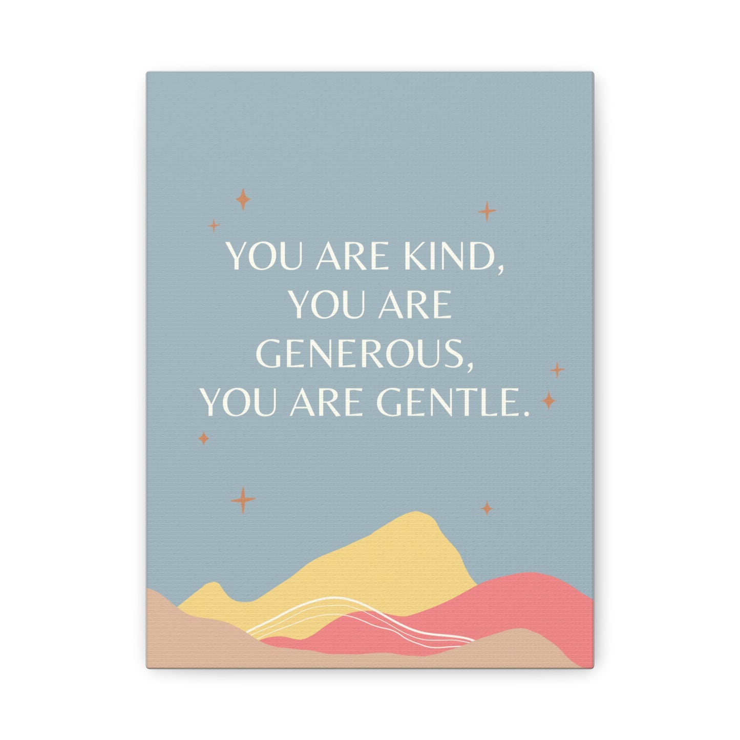 Kind, Generous, Gentle - Matte Canvas, Stretched, 1.25"