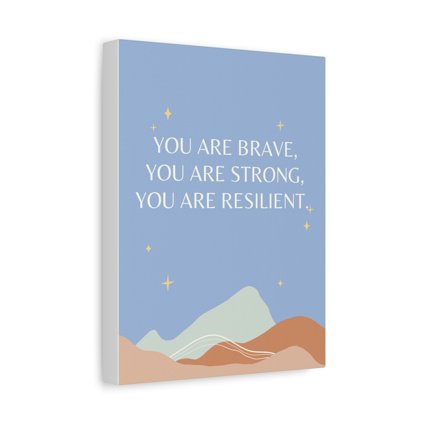 Brave, Strong, Resilient - Matte Canvas, Stretched, 1.25"
