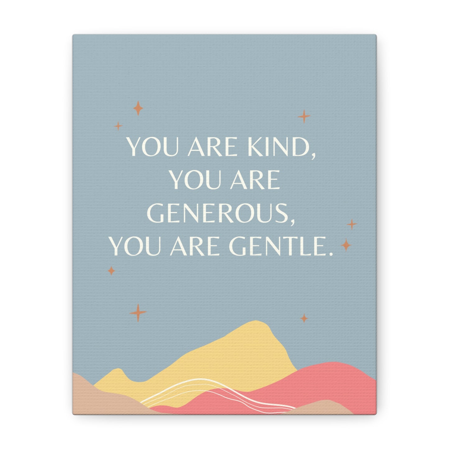 Kind, Generous, Gentle - Matte Canvas, Stretched, 1.25"