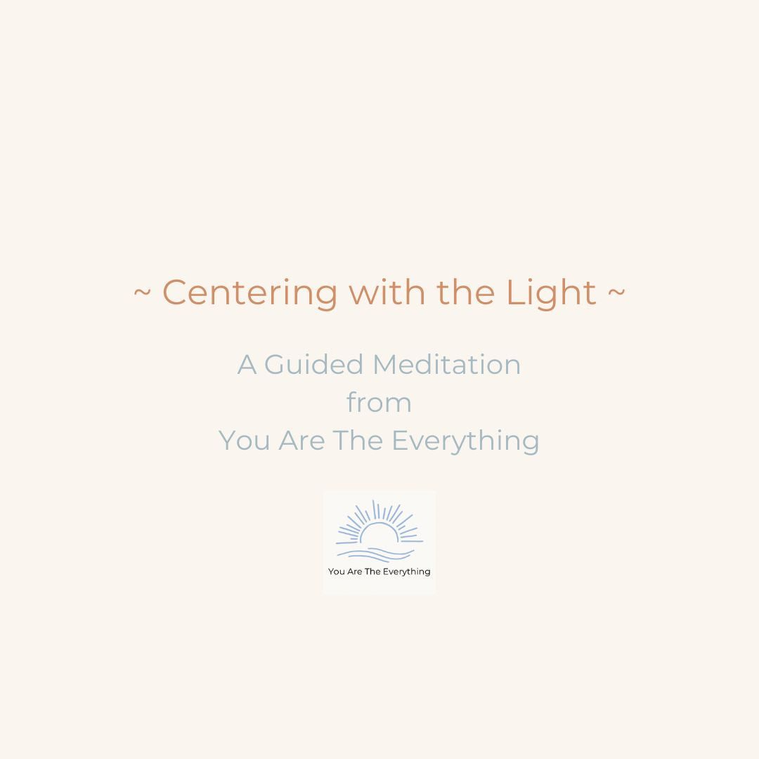Centering with the Light Guided Meditation