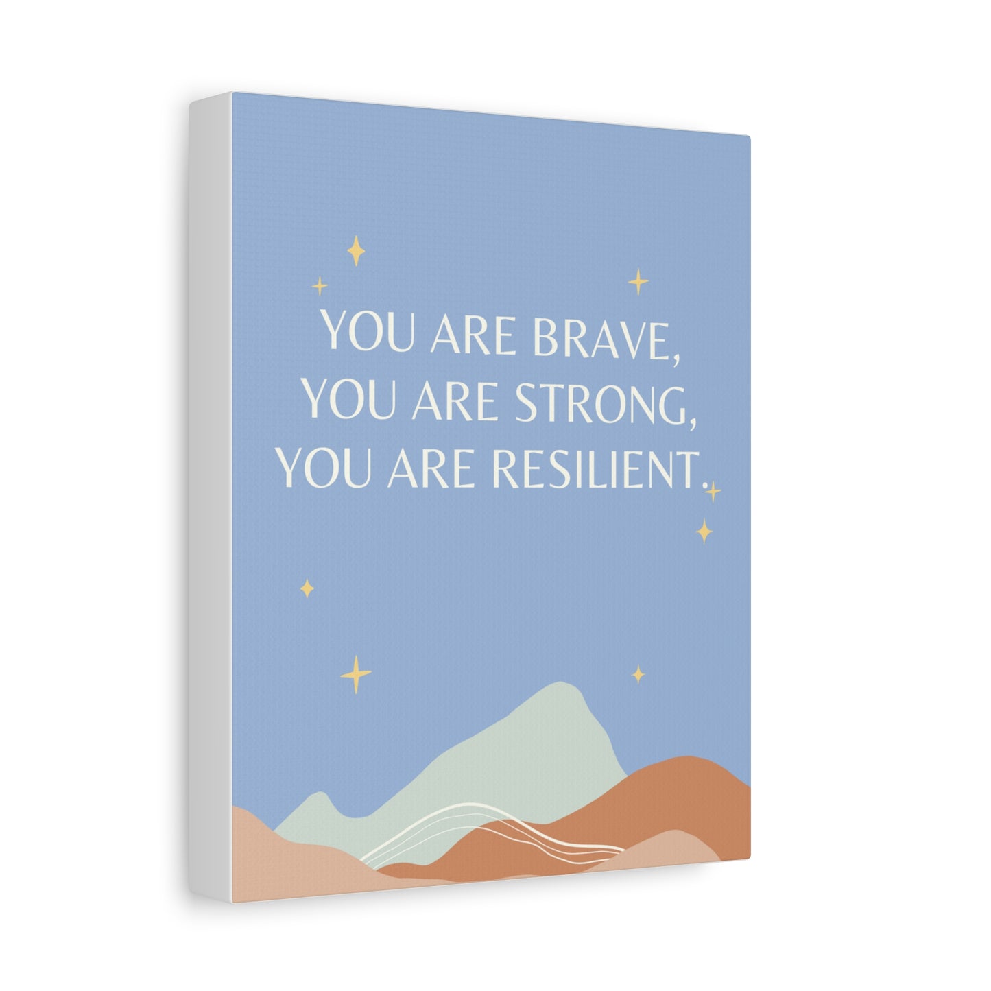 Brave, Strong, Resilient - Matte Canvas, Stretched, 1.25"