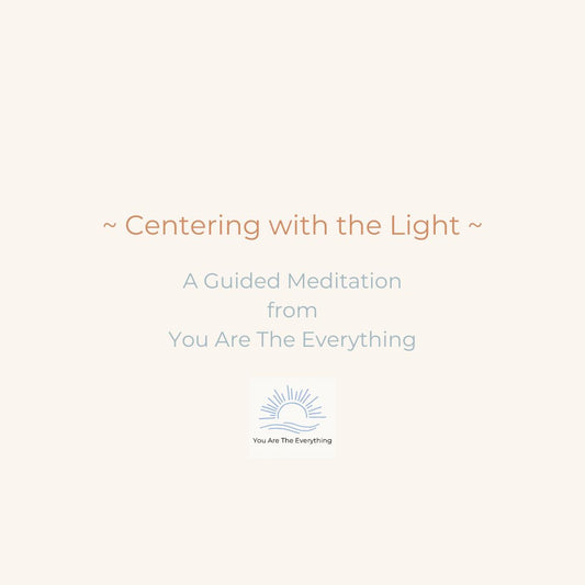 Centering with the Light Guided Meditation