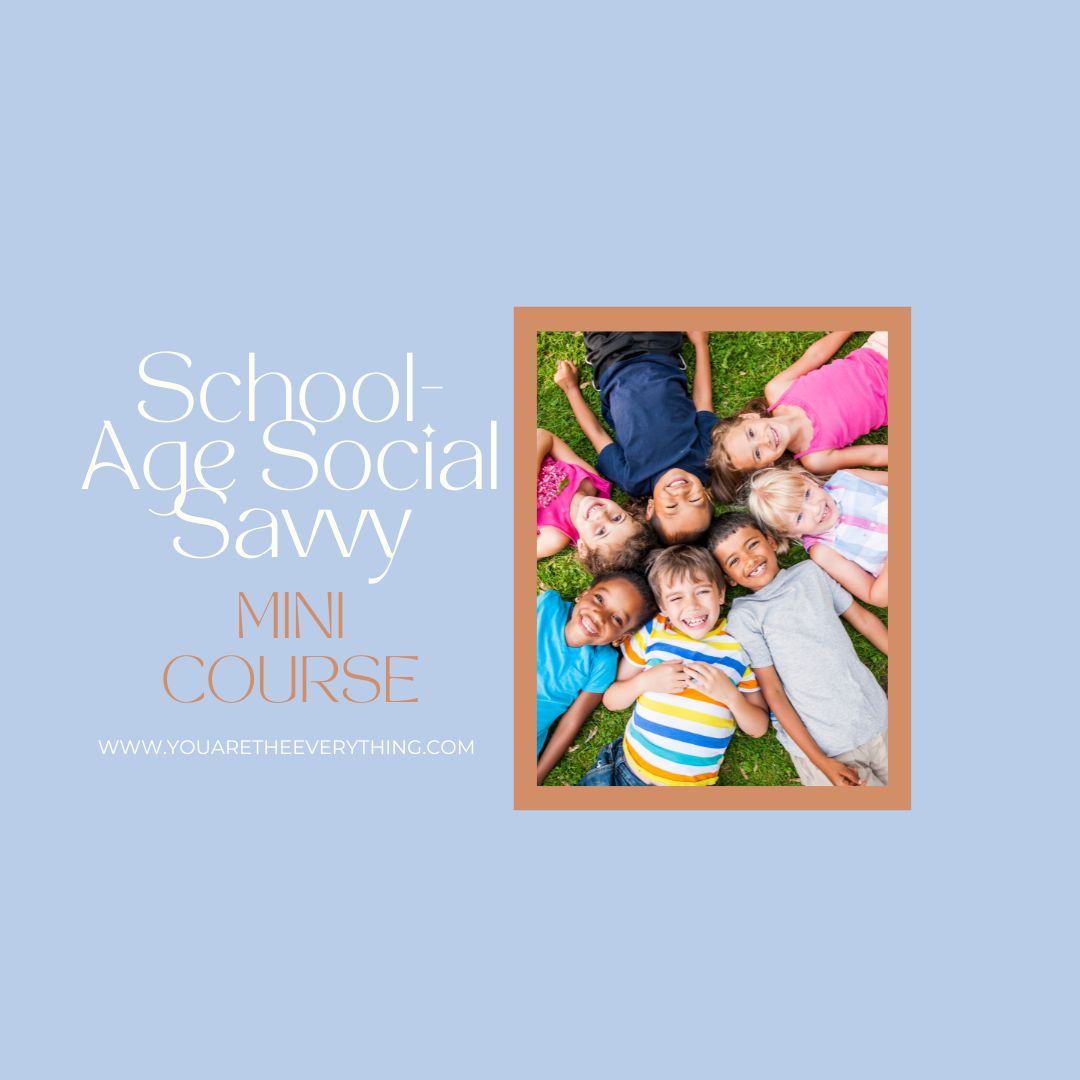 School-Age Social Savvy Mini Course